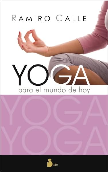 Cover for Ramiro Calle · Yoga Para El Mundo De Hoy (Paperback Bog) [Spanish edition] (2009)