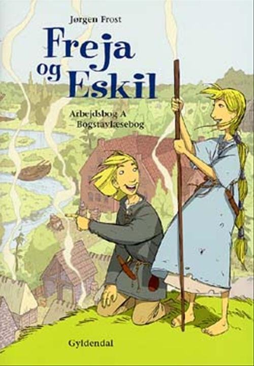 Cover for Jørgen Frost · Freja og Eskil. 1. klasse: Freja og Eskil (Sewn Spine Book) [1e uitgave] (2003)