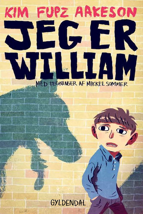 Kim Fupz Aakeson · Jeg er William (Inbunden Bok) [1:a utgåva] [Indbundet] (2013)