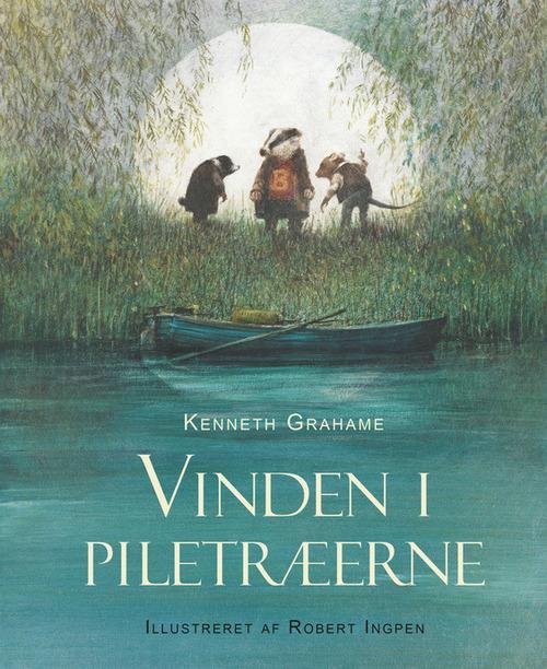 Ingpen Illustrerede klassikere: Vinden i piletræerne - Kenneth Grahame - Books - CARLSEN - 9788711469842 - November 10, 2015