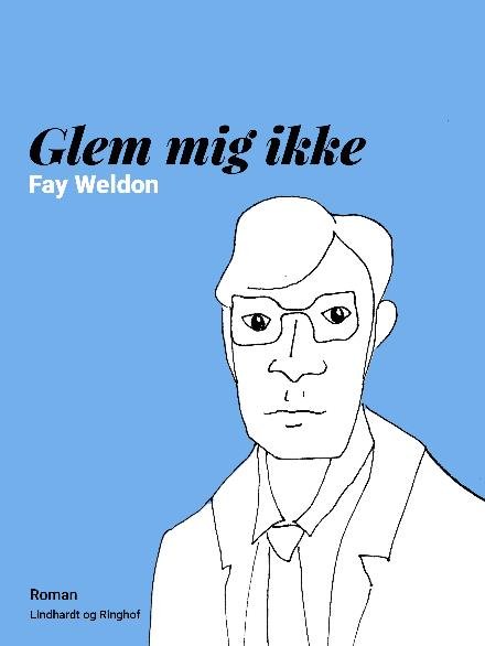 Cover for Fay Weldon · Glem mig ikke (Sewn Spine Book) [2e uitgave] (2017)