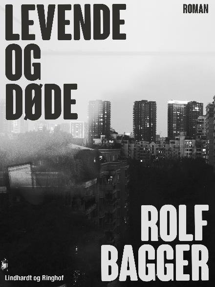 Cover for Rolf Bagger · Levende og døde (Hæftet bog) [2. udgave] (2018)