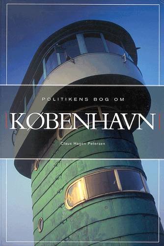 Cover for Claus Hagen Petersen · Politikens håndbøger.: Politikens bog om København (Bok) [1. utgave] (2004)