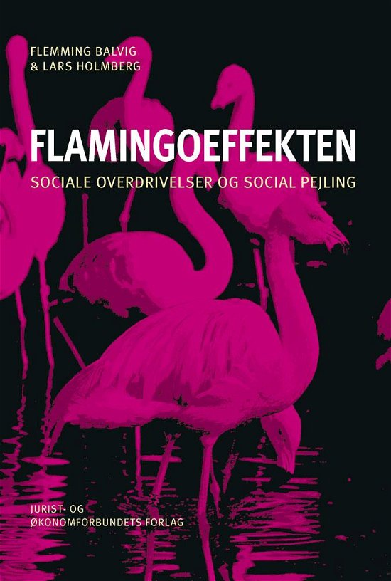Cover for Flemming Balvig og Lars Holmberg · Flamingoeffekten (Hæftet bog) [1. udgave] (2014)