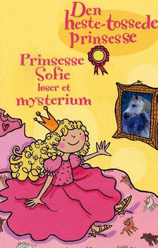 Cover for Diana Kimpton · Den heste-tossede prinsesse.: Prinsesse Sofie løser et mysterium (Sewn Spine Book) [1th edição] (2005)