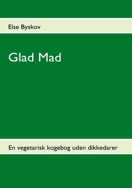 Cover for Else Byskov; Else Byskov · Glad Mad (Paperback Bog) [1. udgave] [Paperback] (2011)