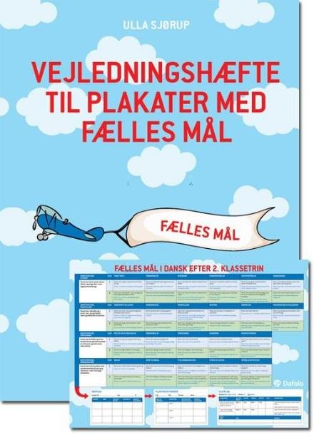 Fire plakater med Fælles Mål i dansk samt vejledningshæfte - Ulla Sjørup - Böcker - Dafolo - 9788771603842 - 1 december 2016