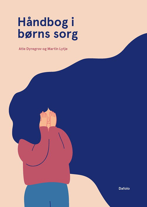 Cover for Atle Dyregrov og Martin Lytje · Håndbog i børns sorg (Paperback Bog) [1. udgave] (2022)