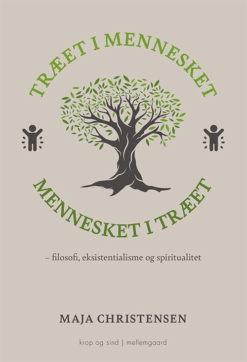 Cover for Maja Christensen · Træet i mennesket mennesket i træet (Sewn Spine Book) [1º edição] (2023)