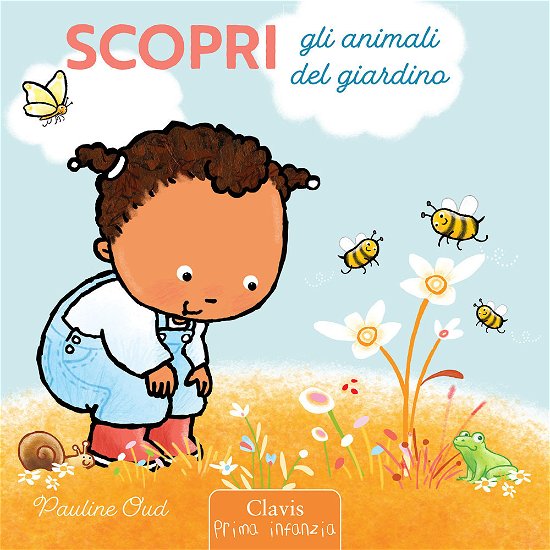 Cover for Pauline Oud · Scopri Gli Animali Del Giardino. Ediz. A Colori (Book)