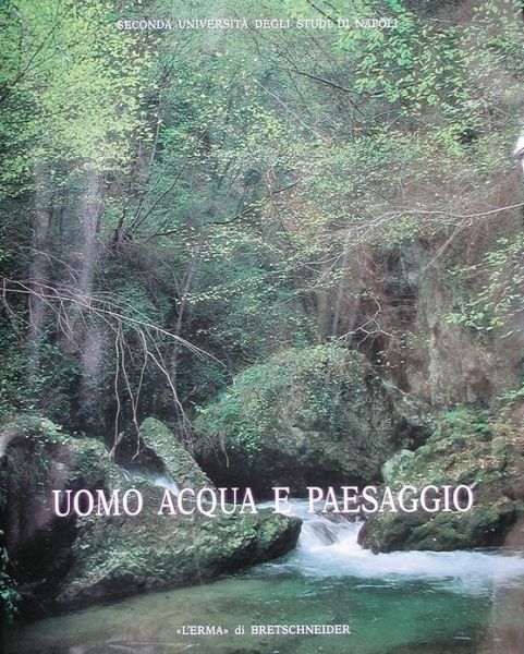 Cover for Lorenzo Quilici · Uomo Acqua E Paesaggio: Atti Dell'incontro Di Studio: Irreggimentazione Delle Acque E Trasformazione Del Paesaggio Antico. S. Maria Capua Vetere, ... Antica. Supplementi) (Paperback Bog) [Italian edition] (1997)