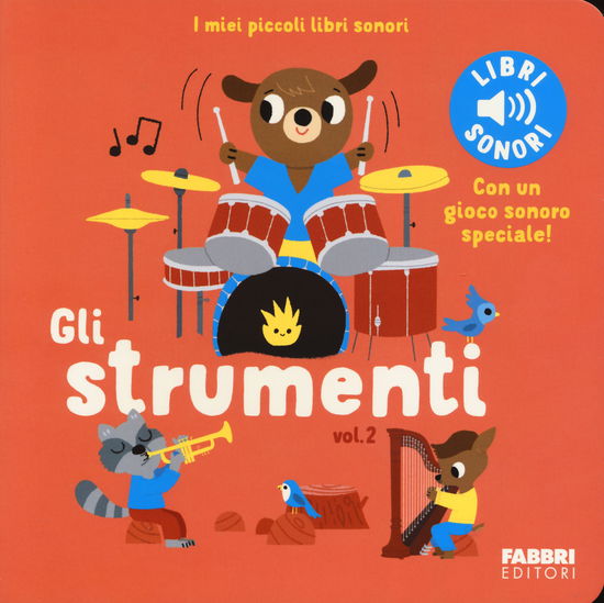 Gli Strumenti. I Miei Piccoli Libri Sonori. Ediz. A Colori #02 - Marion Billet - Książki -  - 9788891592842 - 