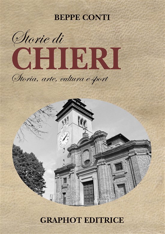 Cover for Beppe Conti · Storie Di Chieri. Storia, Arte, Cultura E Sport (Book)