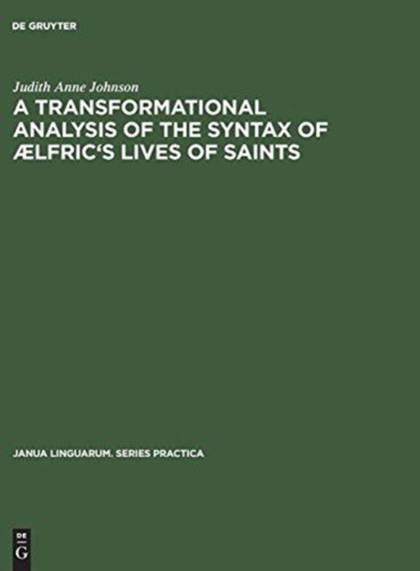 Cover for Judith Anne Johnson · A transformational analysis of the syntax of Ælfric's Lives of saints (Book) (1975)
