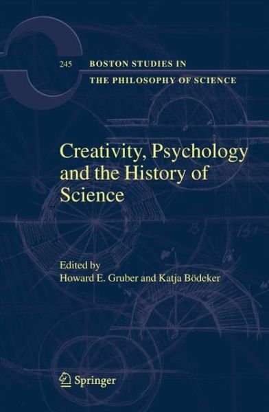 Cover for H E Gruber · Creativity, Psychology and the History of Science - Boston Studies in the Philosophy and History of Science (Paperback Book) [Softcover reprint of hardcover 1st ed. 2005 edition] (2010)