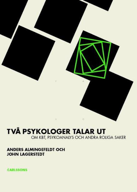 Cover for John Lagerstedt Anders Almingefeldt · Två psykologer talar ut om KBT : psykoanalys och andra roliga saker (Pocketbok) (2015)