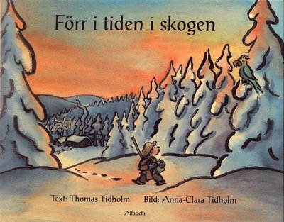 Cover for Thomas Tidholm · Förr i tiden i skogen (Inbunden Bok) (1993)