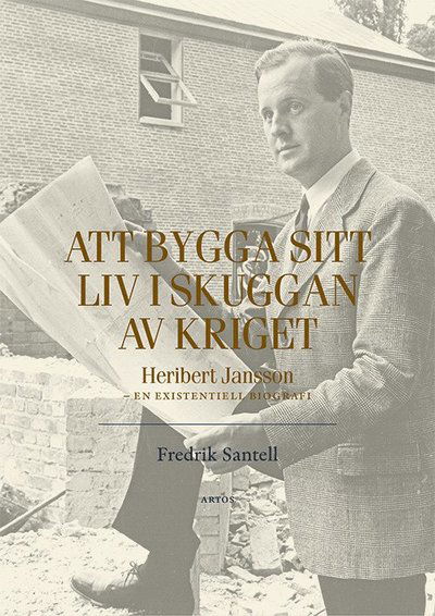Cover for Fredrik Santell · Att bygga sitt liv i skuggan av kriget : en existentiell biografi (Innbunden bok) (2025)