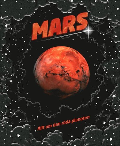 Cover for Giles Sparrow · Mars : allt om den röda planeten (Bound Book) (2020)