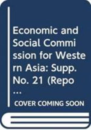 Cover for United Nations: Economic and Social Commission for Western Asia · Report of the Economic and Social Commission for Western Asia on the twenty-seventh session (Paperback Book) (2015)