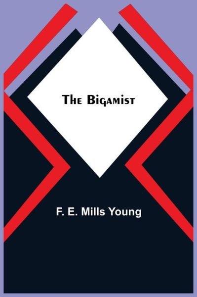 Cover for F E Mills Young · The Bigamist (Paperback Book) (2021)
