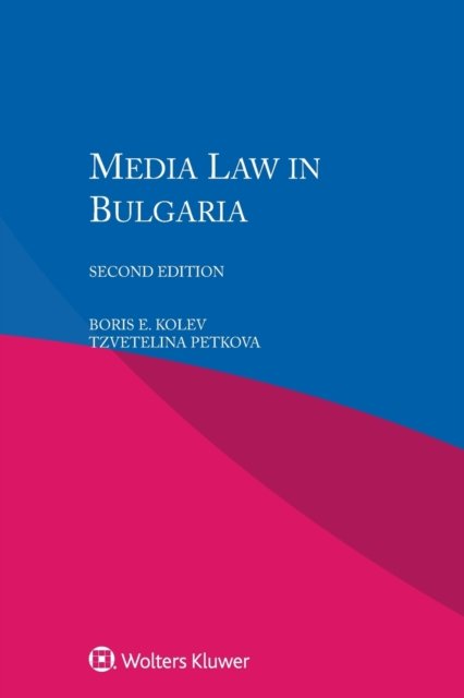 Boris E. Kolev · Media Law in Bulgaria (Paperback Book) [2 New edition] (2019)