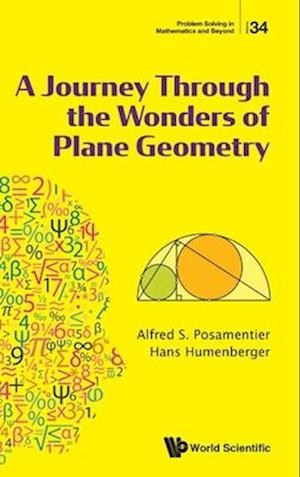 Journey Through The Wonders Of Plane Geometry, A - Problem Solving in Mathematics and Beyond - Posamentier, Alfred S (City University Of New York, Usa) - Livros - World Scientific Publishing Co Pte Ltd - 9789811292842 - 4 de março de 2025
