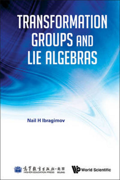 Cover for Ibragimov, Nail H (Blekinge Inst Technology, Sweden) · Transformation Groups And Lie Algebras (Hardcover Book) (2013)