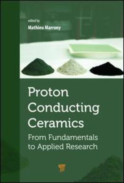Cover for Mathieu Marrony · Proton-Conducting Ceramics: From Fundamentals to Applied Research (Gebundenes Buch) (2015)