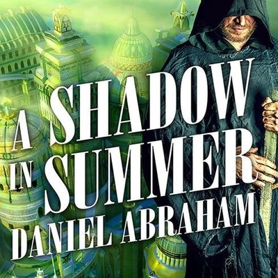 Cover for Daniel Abraham · A Shadow in Summer Lib/E (CD) (2014)