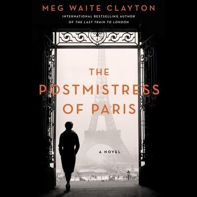 Cover for Meg Waite Clayton · The Postmistress of Paris (CD) (2021)