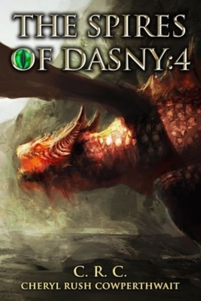 Cover for Rush Cowperthwait Cheryl Rush Cowperthwait · The Spires of Dasny: 4: Stone Dragons Kingdom (Pocketbok) (2022)