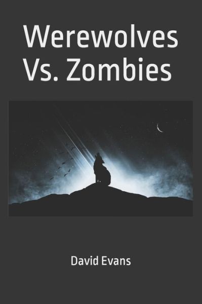 Cover for David G Evans · Werewolves Vs. Zombies (Paperback Book) (2022)