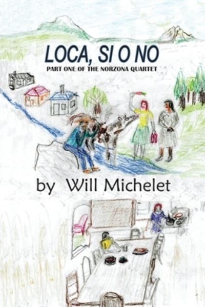 Cover for Will Michelet · Loca, Si O No: Part one of the Norzona Quartet (Pocketbok) (2022)