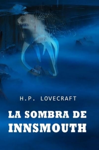 Cover for H P Lovecraft · La sombra sobre Innsmouth: COLECCION LOVECRAFT volumen 7 (Paperback Bog) (2021)