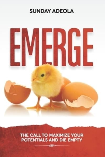 Cover for Sunday Adeola · Emerge: The Call to Maximize Your Potential and Die Empty (Paperback Book) (2021)