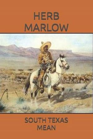 Cover for Herb Marlow · South Texas Mean (Book) (2020)