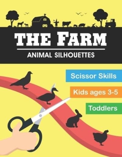 Farm Animals Silhouettes Scissor Skills - Miziy Brothers - Books - Independently Published - 9798560400842 - November 7, 2020