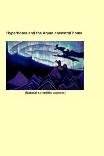 Cover for S V Zharnikova · Hyperborea and the Aryan ancestral home (Taschenbuch) (2020)