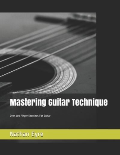 Nathan Eyre · Mastering Guitar Technique (Paperback Book) (2020)