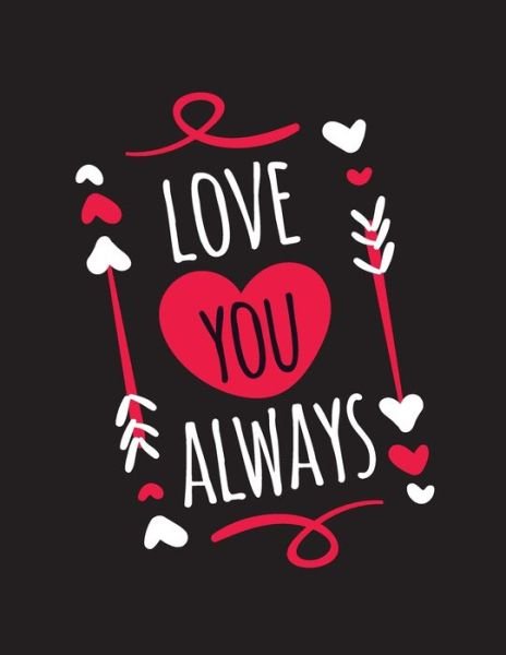 Love You Always - Laalpiran Publishing - Kirjat - Independently Published - 9798601121842 - sunnuntai 19. tammikuuta 2020
