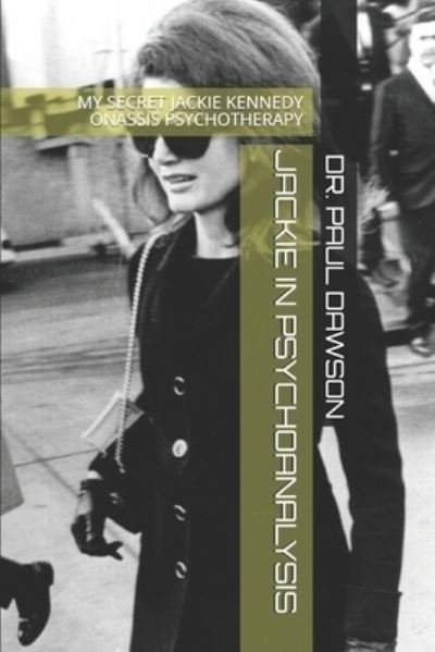 Jackie in Psychoanalysis - Dr Paul Dawson - Bøger - Independently Published - 9798614819842 - 17. februar 2020