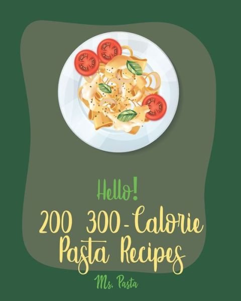 Cover for MS Pasta · Hello! 200 300-Calorie Pasta Recipes (Paperback Bog) (2020)