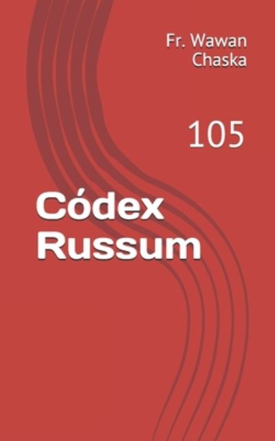 Cover for Frater Wawan Chaska · Codex Russum (Paperback Book) (2020)