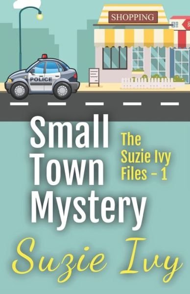 Cover for Suzie Ivy · Small Town Mystery One (Paperback Book) (2020)