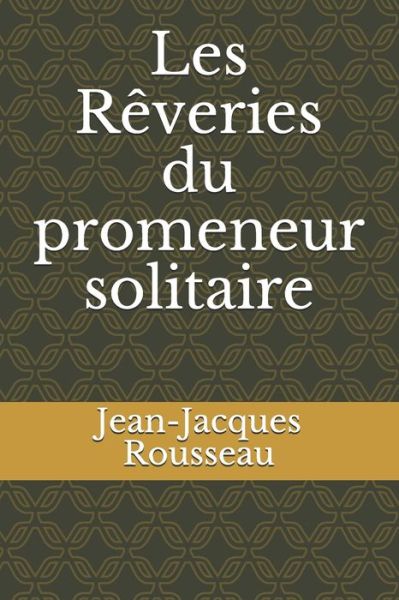 Cover for Jean-Jacques Rousseau · Les Reveries du promeneur solitaire (Paperback Book) (2020)