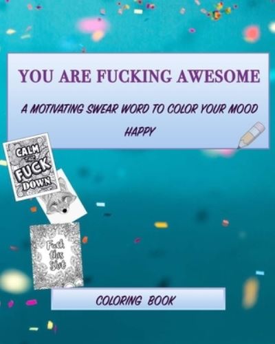 Cover for Hakunaa Designer · You Are Fucking Awesome A Motivating Swear Word (Paperback Book) (2021)