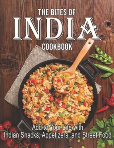 Cover for Dayle Miracle · The Bites Of India Cookbook (Paperback Book) (2021)