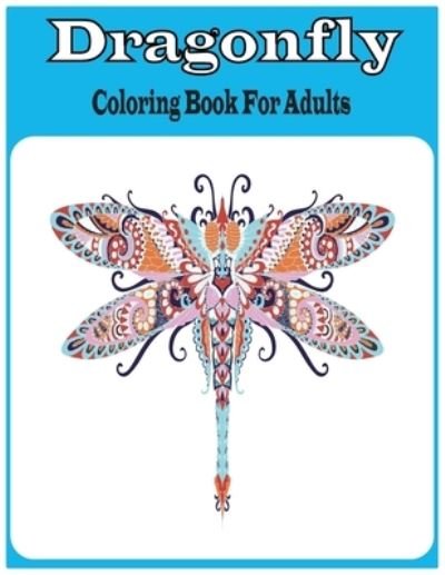 Cover for Farabi Foysal · Dragonfly Coloring Book For Adults (Pocketbok) (2021)