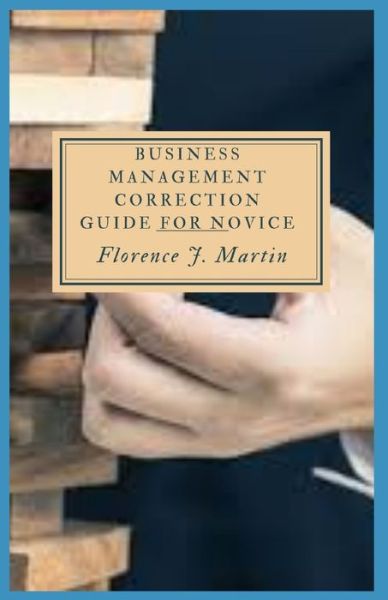 Cover for Florence J Martin · Business Management Correction Guide For Novice (Taschenbuch) (2021)